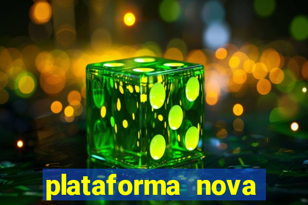 plataforma nova pagando bem